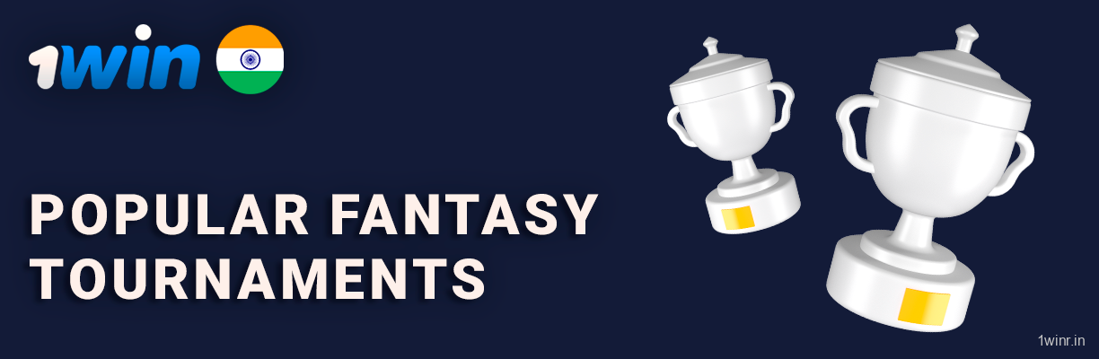 List of popular 1Win Fantasy Tournaments to bet on