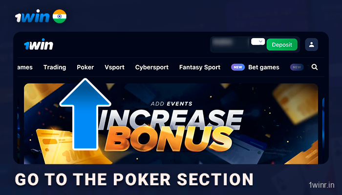 Go to 1Win Poker section and find 'Poker' in the main menu