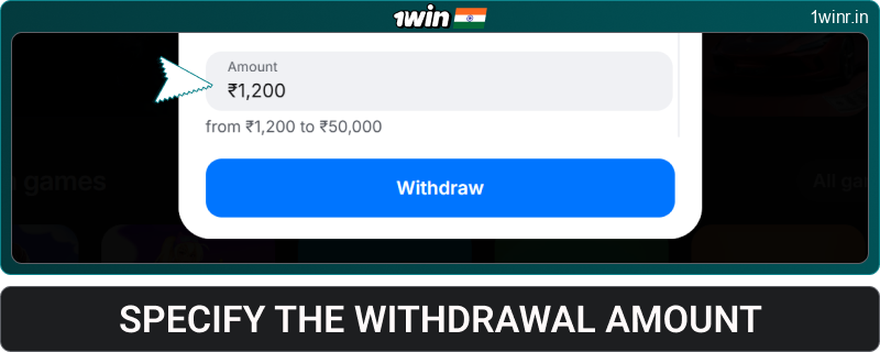 Enter the withdrawal amount in 1win India